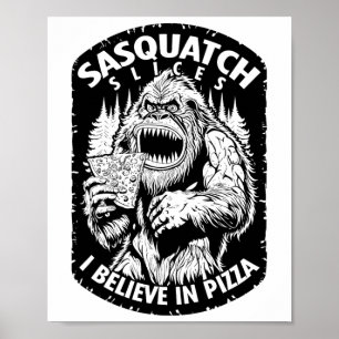 Póster Graciosas lonas de Sasquatch que creo en Pizza
