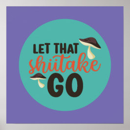 Póster Gracioso bollo de hongos deja que el Shiitake Vaya