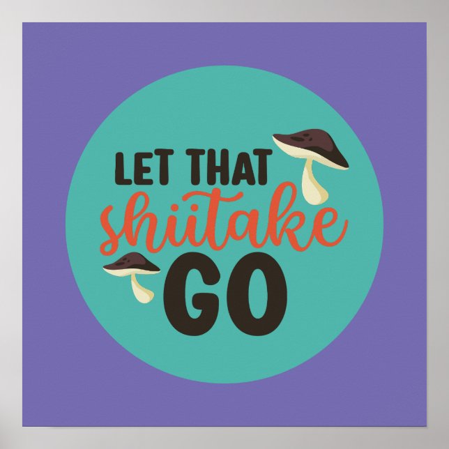 Póster Gracioso bollo de hongos deja que el Shiitake Vaya (Frente)