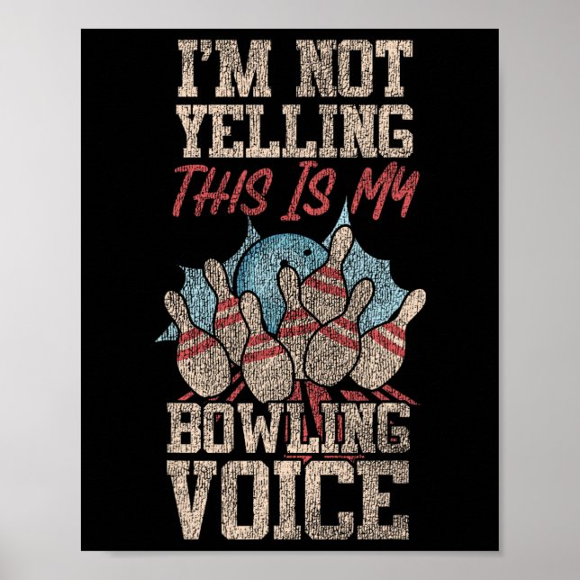 Póster Gracioso Bowling No estoy gritando, este es mi Bow (Frente)