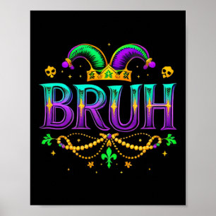 Póster Gracioso Bruh Mardi Gras Aparecen Niños Mardi Gr