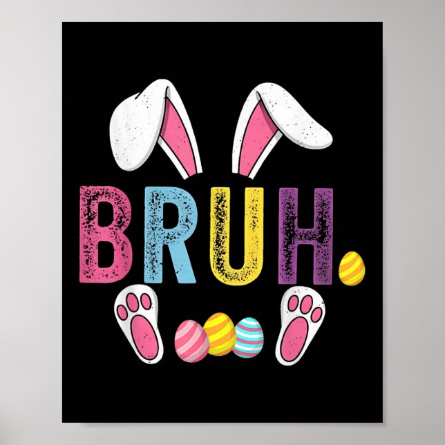 Póster Gracioso Bruh Meme Día de Pascua Conejito Huevos A (Frente)