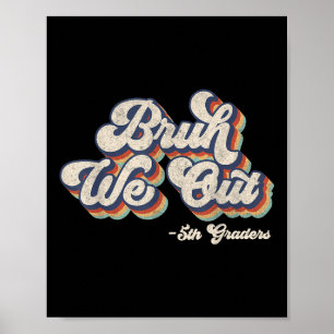 Póster Gracioso Bruh Nosotros Sacamos A Quinto Grado El D