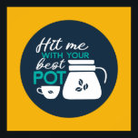 Póster Gracioso café Pun Typografía Art Retro Color<br><div class="desc">Arte tipográfico colorido con colores retro y vibrante. Puntas y citas divertidas sobre comida,  cocina,  cocción y cena. Decoración perfecta para su cocina,  comedor,  cafetería,  panadería o restaurante. El color de fondo es el personalizable a través de la Herramienta de diseño.</div>