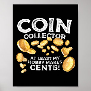 Póster Gracioso coleccionista de monedas Hobby Cents Cita