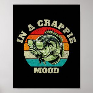 Póster Gracioso En Un Crappie Mood Retro Pesca Sarcástico