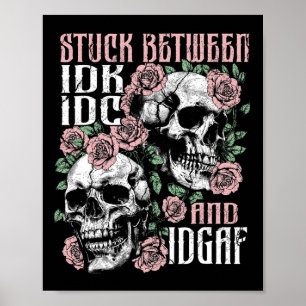 Póster Gracioso Esqueleto Atrapado Entre Idk Idc Idgaf Ha
