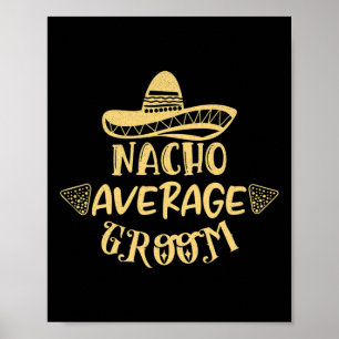 Póster Gracioso Groomsman Bride Bachelor Nacho Promedio G