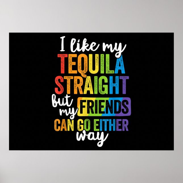 Póster Gracioso LGBT Me Gusta Mi Tequila Directamente (Frente)
