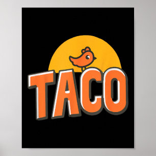 Póster Gracioso meme de pollo a la moda Taco Trump siempr