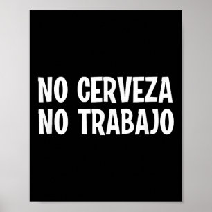 Póster Gracioso No Cerveza No Trabajo Cerveza No Beer No 