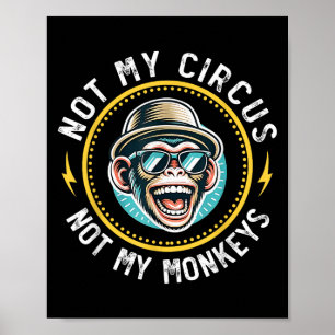 Póster Gracioso No Mi Circo No Mis Monos Guay Monkey Quo
