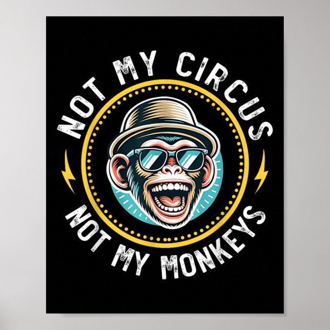 Póster Gracioso No Mi Circo No Mis Monos Guay Monkey Quo (Frente)