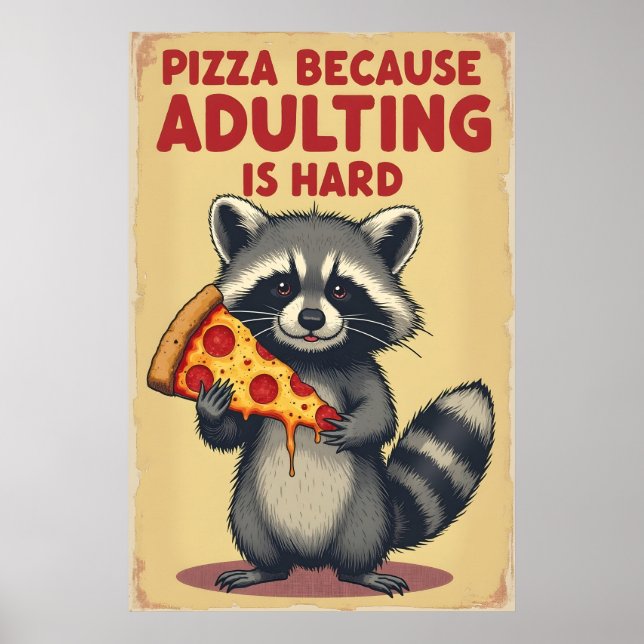 Póster Gracioso Raccoon Pizza Art - Adultos son duros (Frente)