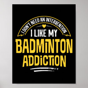 Póster Gracioso regalo de Badminton - Me Gusta Mi Adicció