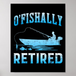 Póster Gracioso Regalo O'fishally Retirado Por La Pesca R