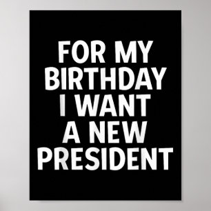 Póster Gracioso regalo político de cumpleaños que quiero