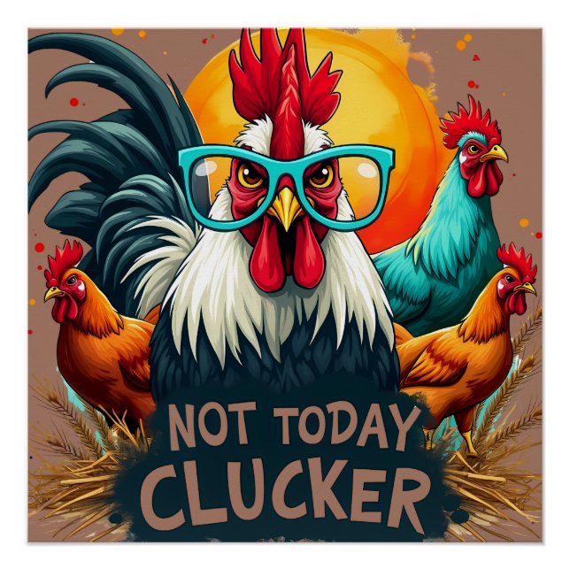 Póster Gracioso Rooster "Not Today Clucker" Farm Life Art (Anverso)