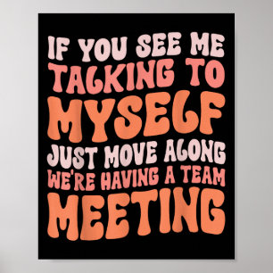 Póster Gracioso Sarcástico Si Me Ves Hablando Con Mí Mism