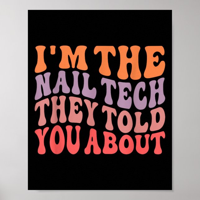 Póster Gracioso Soy El Nail Tech Del Que Te Hablaron (Frente)