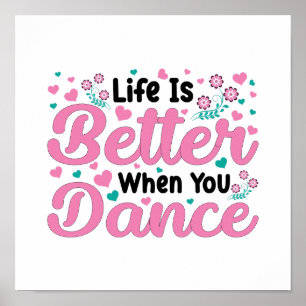 Póster Gráfica Colorida "La Vida Es Mejor Cuando Bailas"