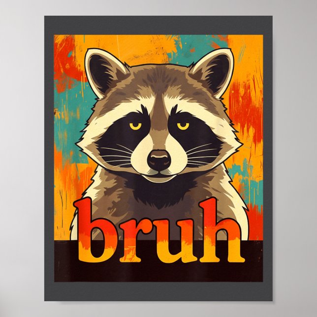 Póster Gráfico de meme divertido de mapache bruh para ado (Frente)