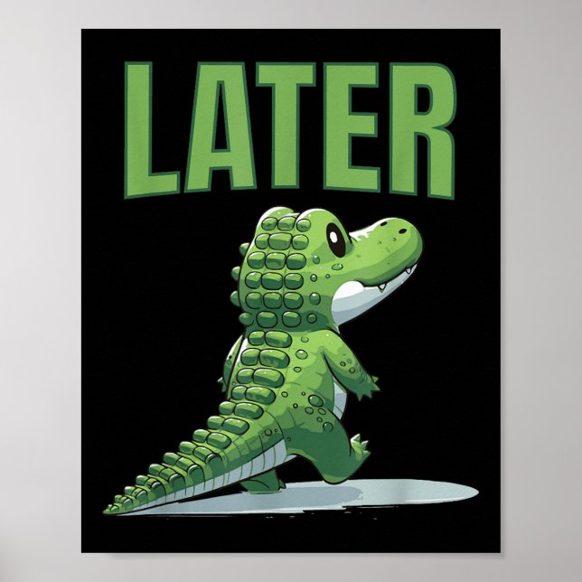 Póster Gráfico Gator más tarde (Frente)