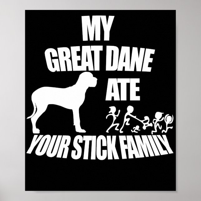 Póster Gran Dane Ate Tu Familia Stick (Frente)