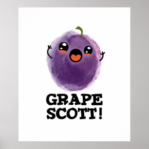Póster Grape Scott Funny Fruit Grape Pun