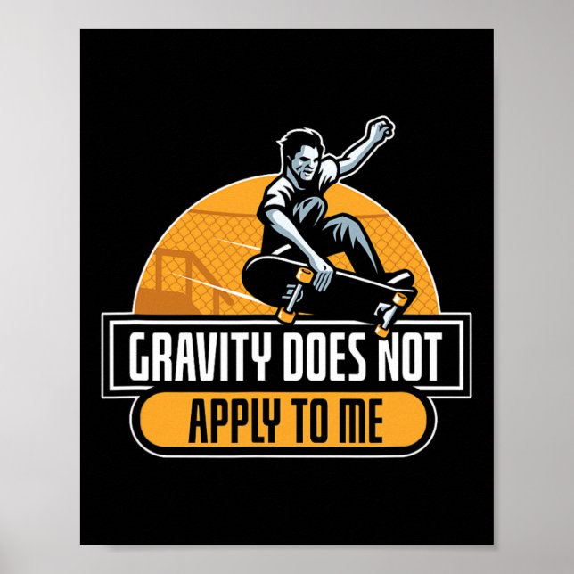 Póster Gravity Does Not Apply To Me Cool Skateboard  (Frente)