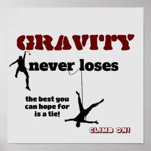 Póster Gravity Never Loses - Rock Climbing Design