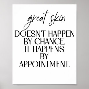 Póster Great Skin Doesn't Happen By Chance Quot