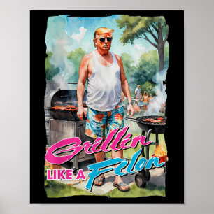 Póster Grillin Como Un Felon Gracioso Trump 2024 Chillin 