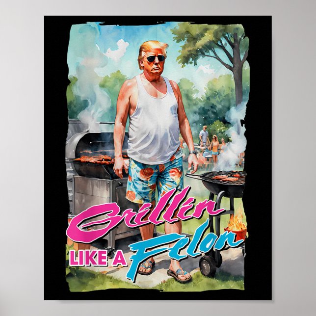 Póster Grillin Como Un Felon Gracioso Trump 2024 Chillin  (Frente)