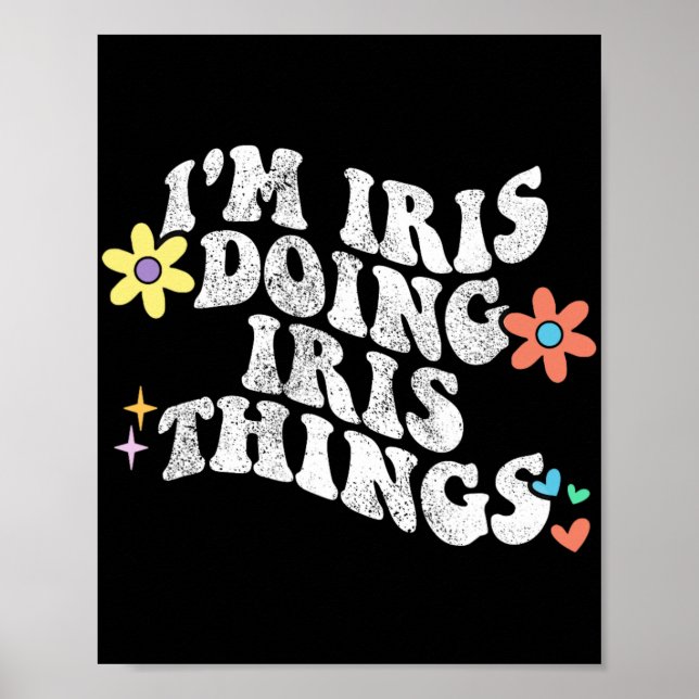 Póster Groovy Im Iris Haciendo Iris Things Funny's Da (Frente)