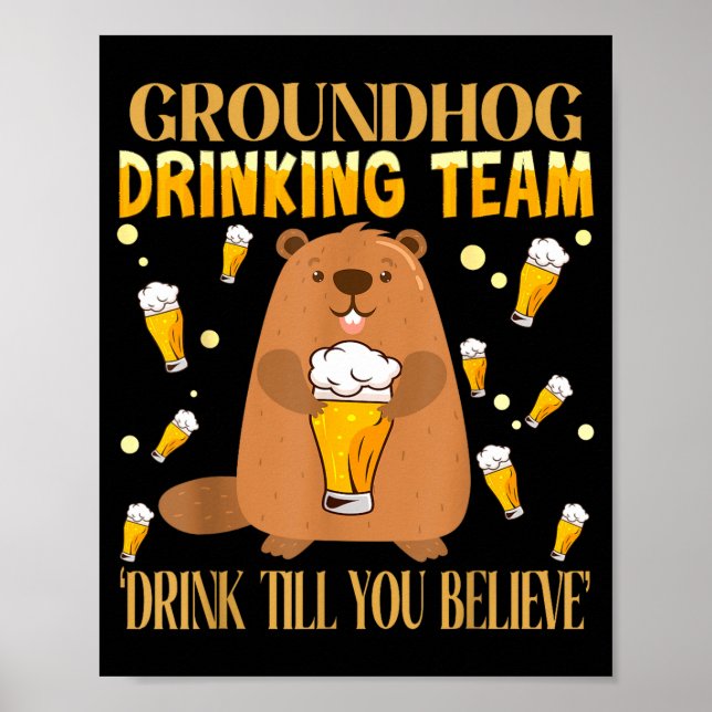 Póster Groundhog Day Drinking Team Drink Until You Believ (Frente)