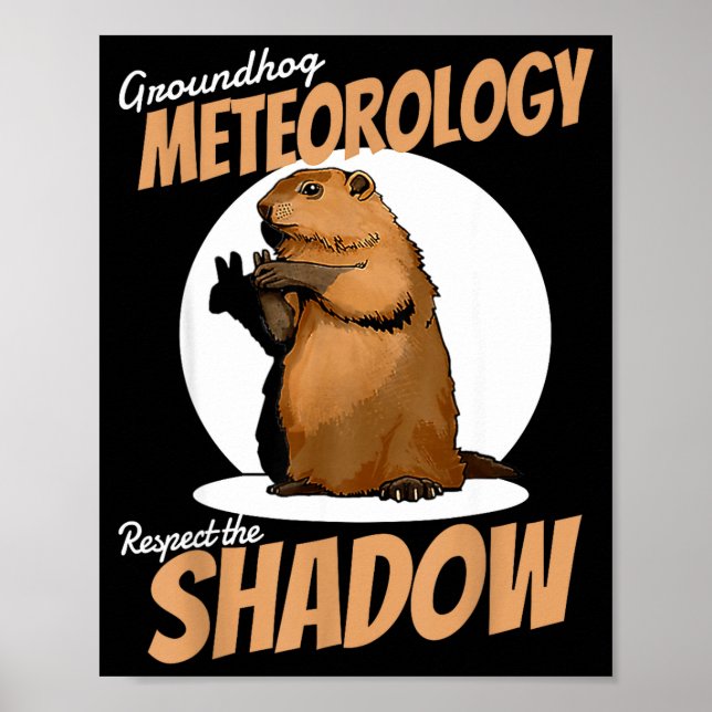 Póster Groundhog Day Funny Rodent Respect The Shadow Mete (Frente)