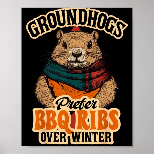 Póster Groundhogs Prefer Bbq Ribs Over Winter - Funny Des (Frente)