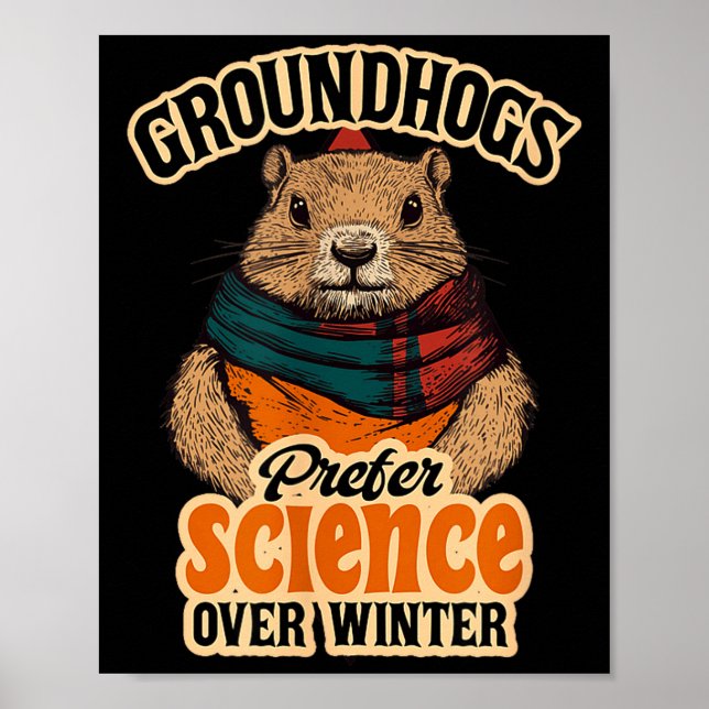 Póster Groundhogs Prefer Science Over Winter February  (Frente)