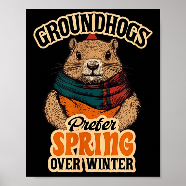 Póster Groundhogs Prefer Spring Over Winter Groundhog Day (Frente)