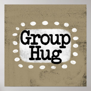 Póster Group Hug Poster Wall Art