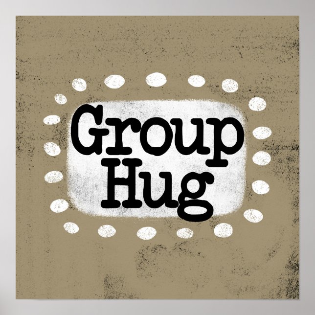 Póster Group Hug Poster Wall Art (Frente)