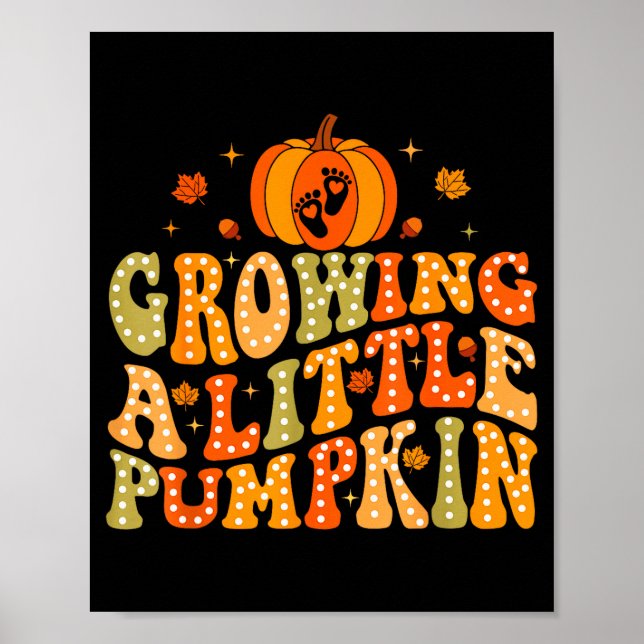 Póster Growing A Little Pumpkin Fall Autumn Pregnancy Tha (Frente)