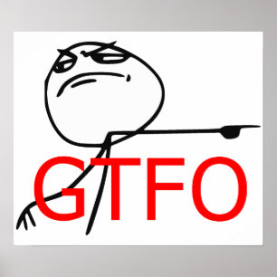 Póster GTFO Salir De Guy Rage Face Meme De Comic