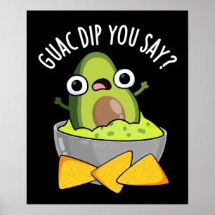 Póster Guac Dip Tú Dices Salsa de Aguacate Divertida con 