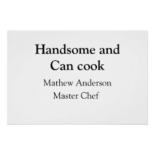 Póster Guapo y puede cocinar agregar nombre maestro chef
