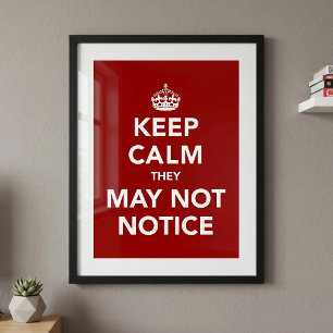 Póster Guarde la calma que pueden no notar