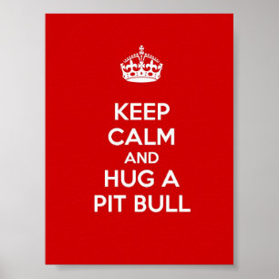 Póster Guarde la calma y abrace un pitbull