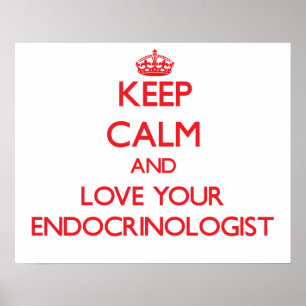 Póster Guarde la calma y ame a su endocrinólogo