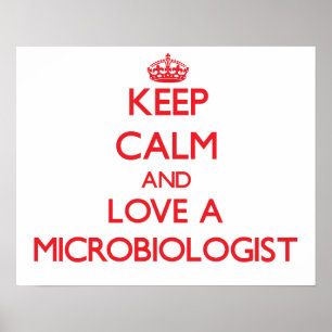 Póster Guarde la calma y ame a un microbiólogo